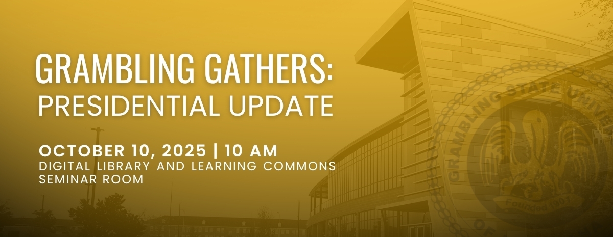 Grambling Gathers-President’s Update
